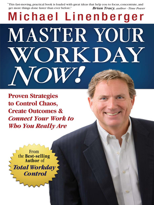 Title details for Master Your Workday Now! by Michael Linenberger - Available